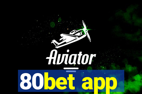 80bet app